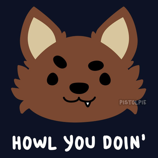 Howl You Doin' T Shirt